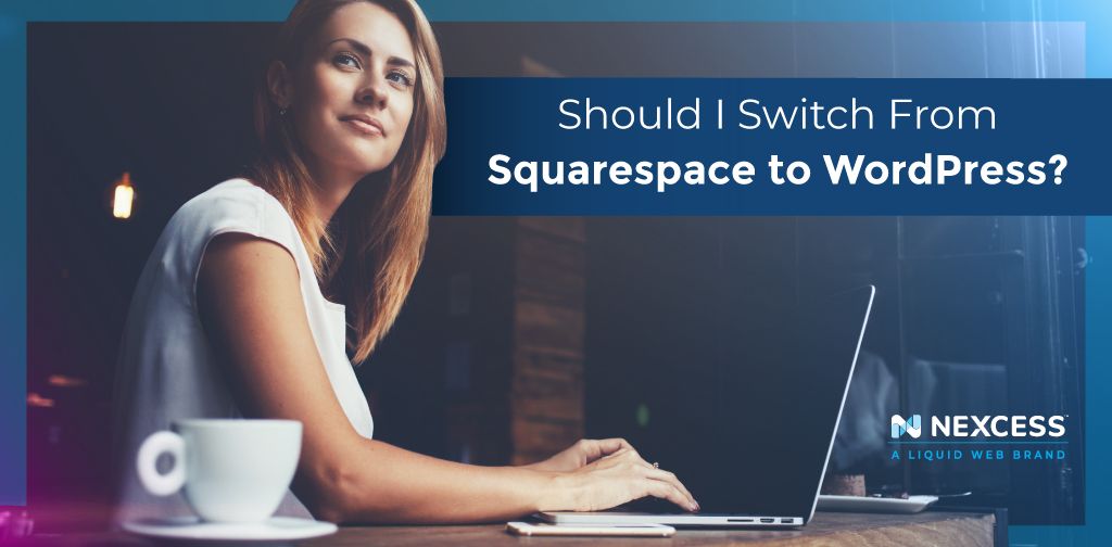 Should I Switch from Squarespace to Wordpress