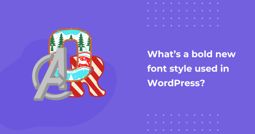 What'S a Bold New Font Style Used in Wordpress